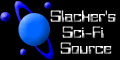 Slacker's Sci-Fi Source